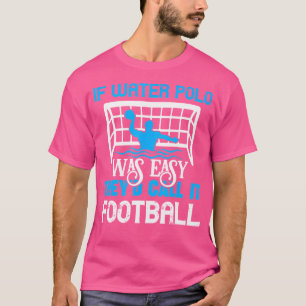 ウォーもしターポロワレ簡単引用文ウォーターポロプレーヤー Tシャツ