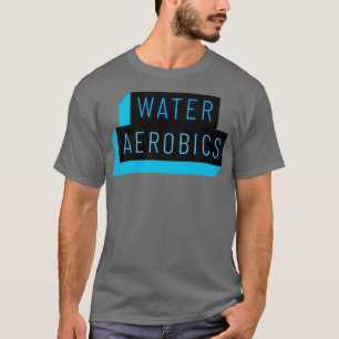 ウォーターエアロビックスクリーン文字1 Tシャツ