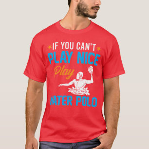 ウォータースポーツ 優しくできないなら水球で遊んで Tシャツ