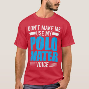 ウォータースポーツ 私の水球の声を使わせないで Tシャツ