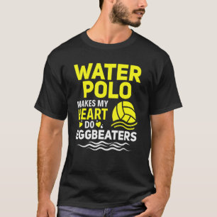 ウォーターポロ私のハートを行うエッグビーター水ポロ Tシャツ