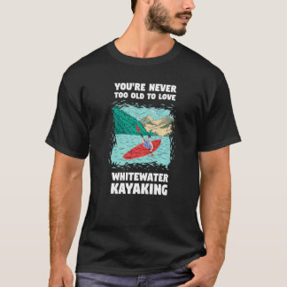 ウォーターラフティングが大好きで年齢なんて関係ない Tシャツ