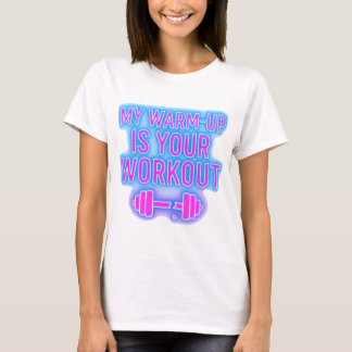 ウォームアップがあなたのトレーニング Women's ジムTシャツ Tシャツ