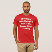 「ウクライナが崩壊すれば次は欧州だ」Tシャツ – 政治的なデザイン Tシャツ (正面フル)