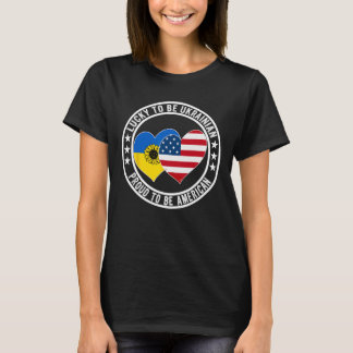 ウクライナ人で良かった アメリカ人で誇らしい ウクライナ Tシャツ