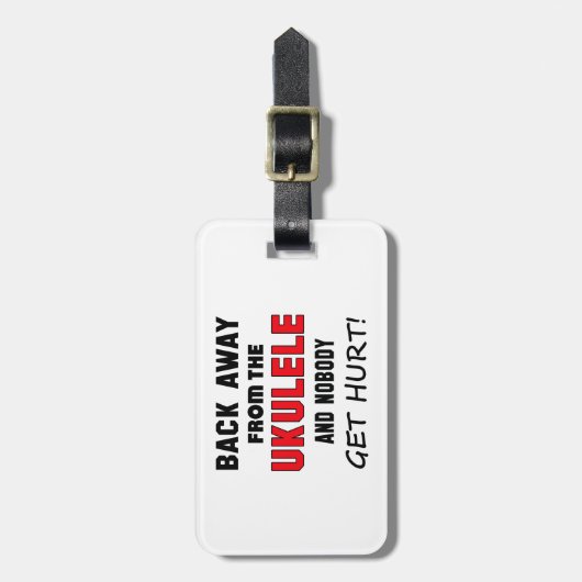 ウクレレから遠くにな背部およびだれも傷つきません! ラゲッジタグ (正面縦)