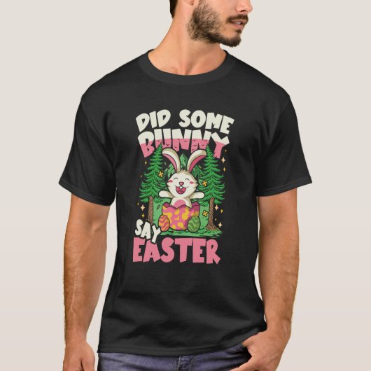 ウサギのために復活祭と言ったバニーもいた Tシャツ (正面)