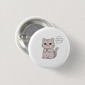 ウザくない猫 "私の問題じゃない" おもしろデザイン 缶バッジ (正面&裏面)