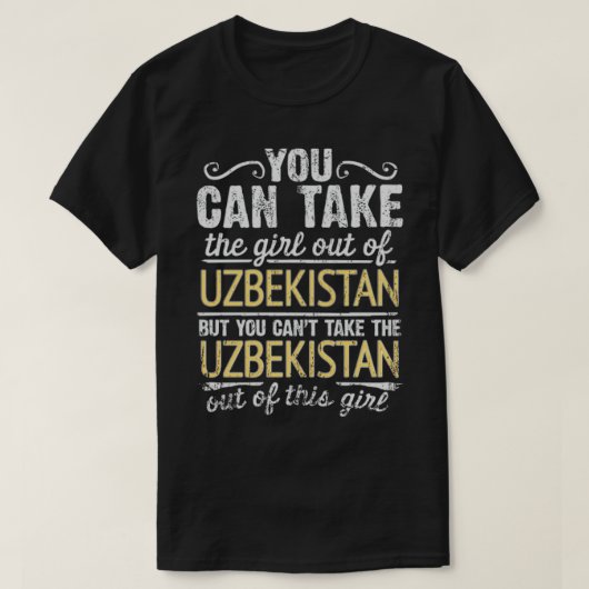 ウズベキスタンから女の子を連れ出すことはできるが Tシャツ (デザイン正面)