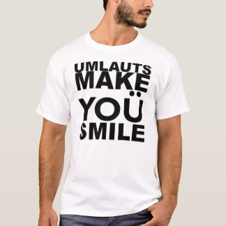 ウムラウトは微笑させます Tシャツ