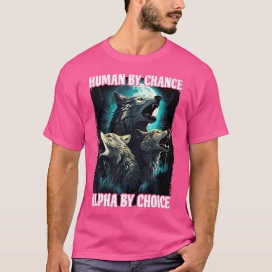 ウルフ・ヒューマン・バイ・チャンス・アルファ Tシャツ (正面)