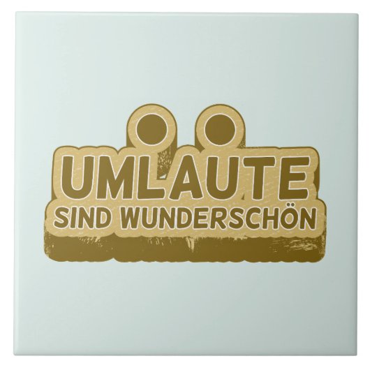 ウンラウテsind wunderschen Geman言語UMLAUT タイル (正面)