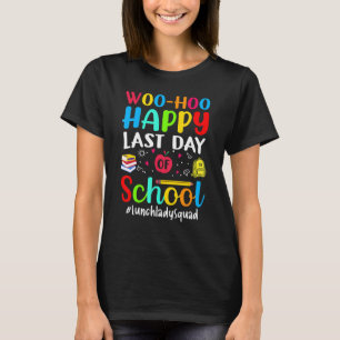 ウー・フーハッピースクールランチレディースチームの最終日 Tシャツ