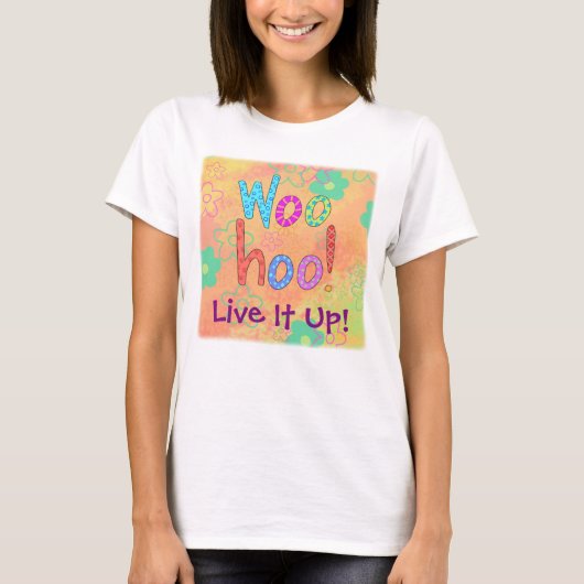 ウーHoo Live It Upグラフィックアートデザイン カスタム Tシャツ (正面)