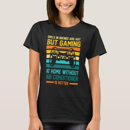 エアコンを使わないゲームはゲームの熱中 Tシャツ (正面)