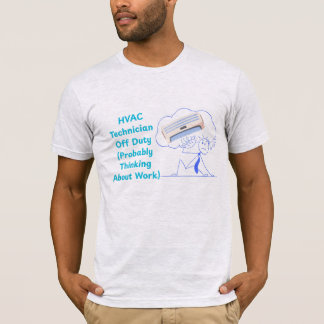 エアコン技術者 勤務外 (でもまだ頭の中は仕事モード) Tシャツ