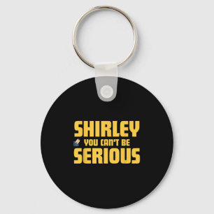 エアプレーン!映画、Shirley You Cant Be Serious、しーちゃん キーホルダー