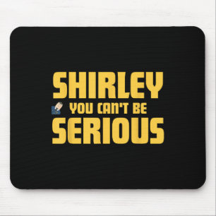 エアプレーン!映画、Shirley You Cant Be Serious、しーちゃん マウスパッド