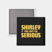 エアプレーン!映画、Shirley You Cant Be Serious、しー マグネット (正面/裏面)
