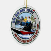 エアボートで誰も叫ぶのを聞くことができません セラミックオーナメント (右)