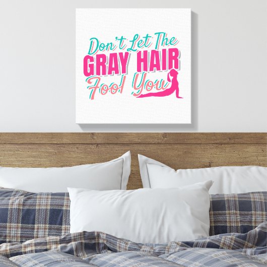 エイジおもしろいングオーリアヨガ引用文グレーヘアフールヨ キャンバスプリント (インサイチュ (寝室))