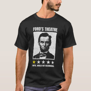 エイブラハム・リンカーン・フォードの劇場は恐ろしいが許さない Tシャツ