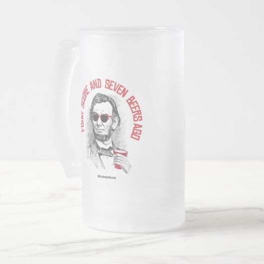 エイブラハム・リンカーン- 4つのスコアおよび7つのビール前に フロストグラスビールジョッキ (正面左)