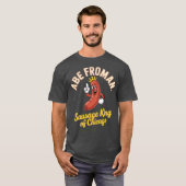 エイブ・フロマン - シカゴのソーセージキング Tシャツ (正面フル)