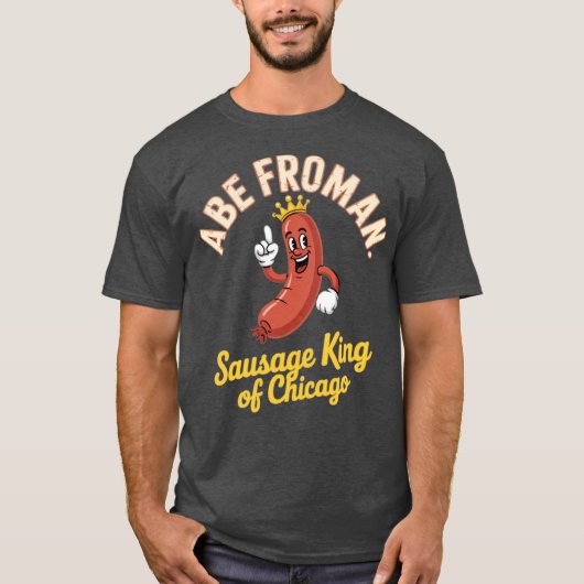 エイブ・フロマン - シカゴのソーセージキング Tシャツ (正面)