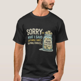 エイプリルフールに言ったことを謝る面白いTシャツ Tシャツ