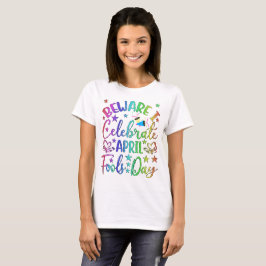 エイプリル祝フールの日の女子に注意 Tシャツ