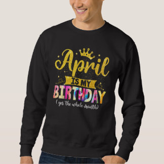 エイプリル誕生日エイプリルは私の誕生日Yes全体 スウェットシャツ