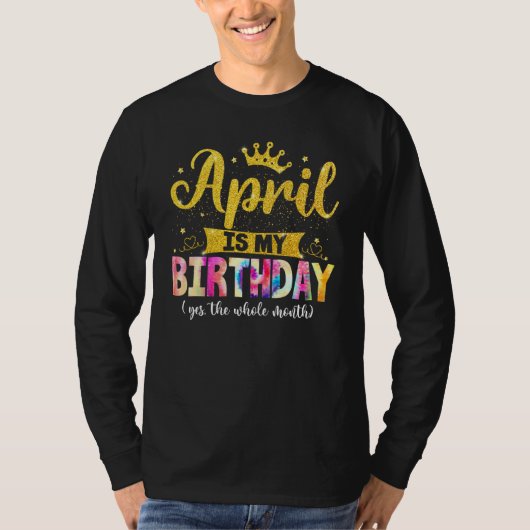 エイプリル誕生日エイプリルは私の誕生日Yes全体 Tシャツ (正面)