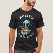 エイリアンおもしろいこの銀河系のラーメン好き Tシャツ (正面)