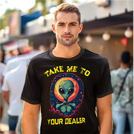 エイリアンおもしろいミームTシャツ「Take Me To Your Dealer」 Tシャツ