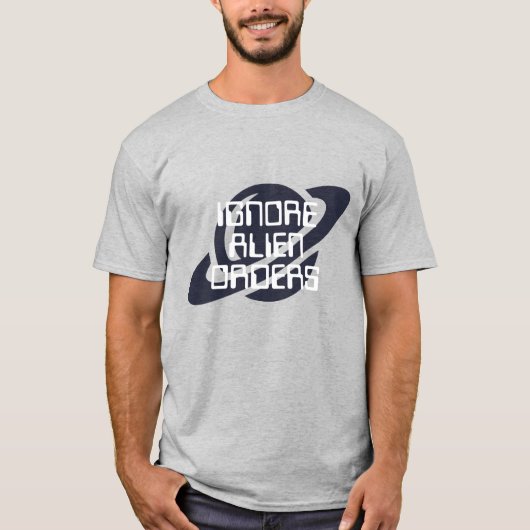 エイリアンの命令を無視せよ Tシャツ (正面)