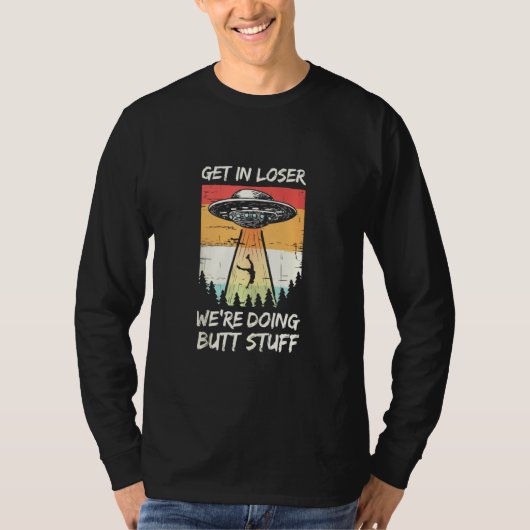 エイリアンの拉致敗者を取得する我々はお尻stufをしている tシャツ (正面)