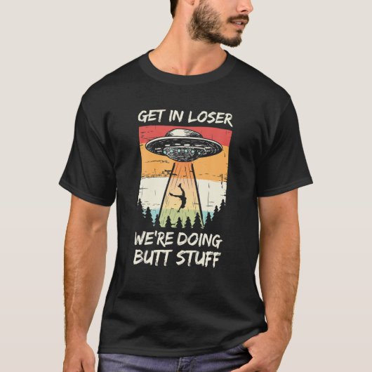 エイリアンの拉致敗者を取得する我々はお尻stufをしている tシャツ (正面)