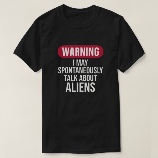 エイリアンの話題を突然話すかも ネタ警告 Tシャツ (デザイン正面)