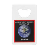 エイリアンは救我々を滅ぼさない。我々は クレジットカード栓抜き (正面)