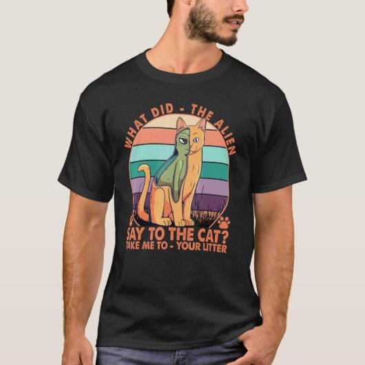エイリアンは猫に何と言ったか   3 Tシャツ (正面)