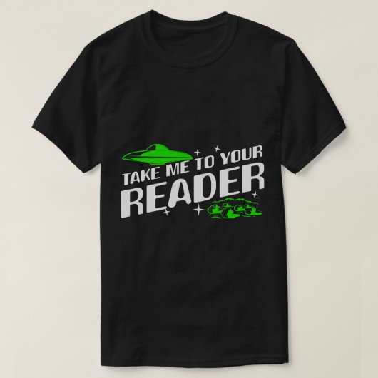 エイリアンは私を読者のUFO誘拐外部へ連れて行く Tシャツ (デザイン正面)