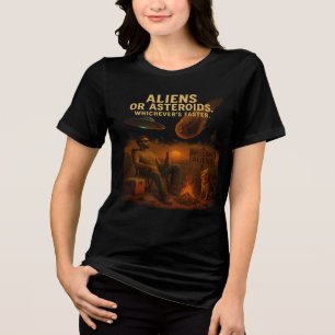 エイリアンまたは小惑星 – どちらか早い トライブレンドTシャツ