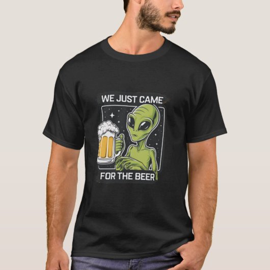 エイリアンビール好きWe来 just  for the Beer T Shirt Tシャツ (正面)