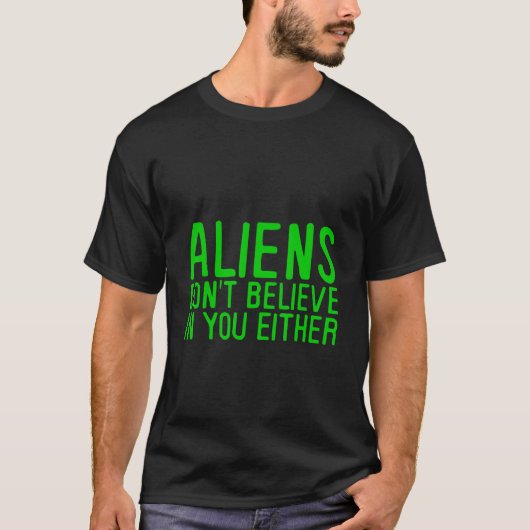 エイリアン信じもお前に – Tシャツ (正面)
