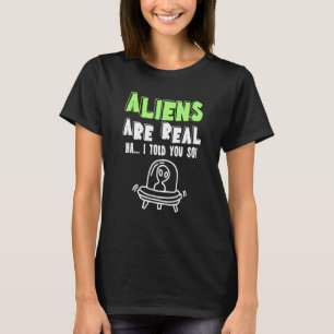 エイリアン実在はハ私はUfoエイリアンを言った Tシャツ