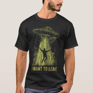 エイリアンUFO誘拐ユーモア 私は宇宙を離れたい Tシャツ