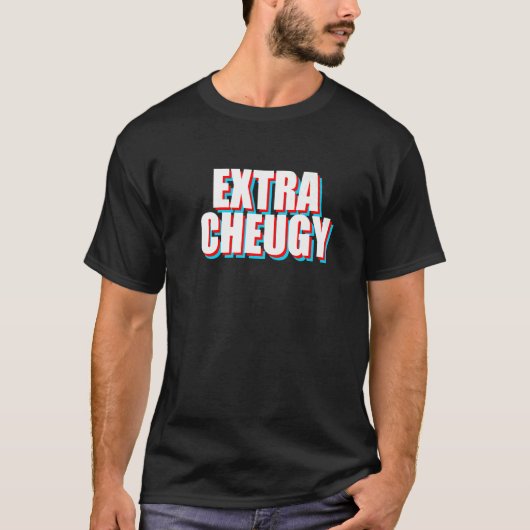 エキストラチェギー文字ジェネレーションZスラング Tシャツ (正面)