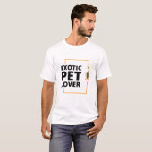 エキゾチックなペット好き Tシャツ (正面フル)