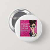 エクササイズか。 私は言いましたAccessorize考えました 缶バッジ (正面&裏面)